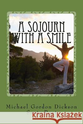 A Sojourn with a Smile Michael Gordon Dickson 9781519311818