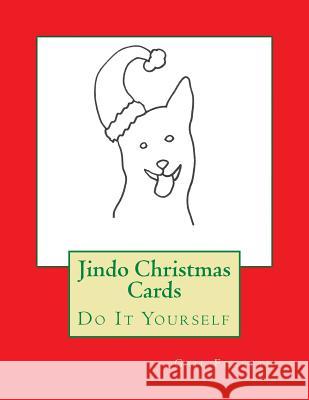 Jindo Christmas Cards: Do It Yourself Gail Forsyth 9781519312938 Createspace