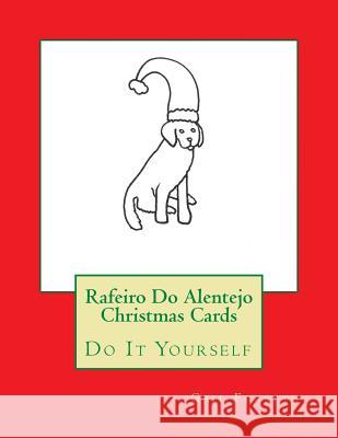 Rafeiro Do Alentejo Christmas Cards: Do It Yourself Gail Forsyth 9781519313553