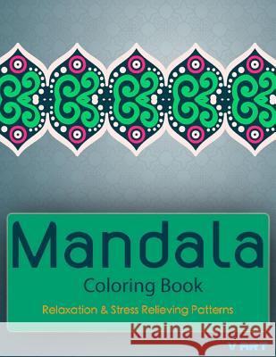 Mandala Coloring Book: Coloring Books for Adults: Stress Relieving Patterns V. Art Mandala Colorin 9781519313843 Createspace