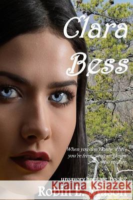 Clara Bess Robin E. Mason 9781519314673 Createspace