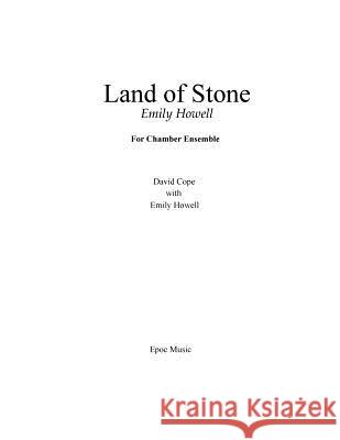 Land of Stone: For Chamber Ensemble Emily Howell David Cope 9781519315045