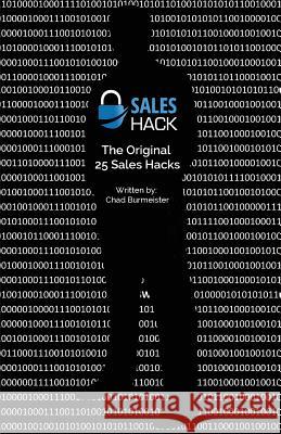 Sales Hack, The Original 25 Sales Hacks Burmeister, Chad 9781519318763