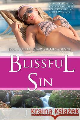 Blissful Sin J. Bango 9781519318824 Createspace Independent Publishing Platform