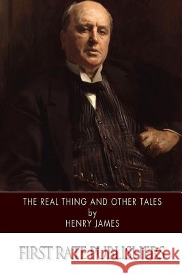 The Real Thing and Other Tales Henry James 9781519319234 Createspace