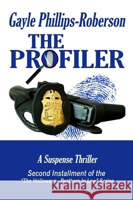 The Profiler Gayle Phillips-Roberson 9781519320155 Createspace