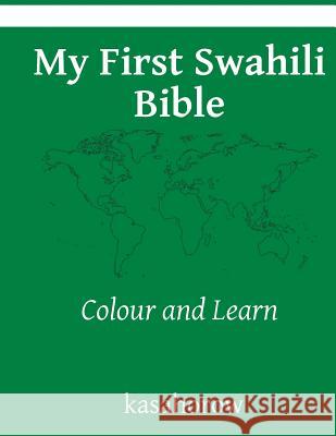 My First Swahili Bible: Colour and Learn Kasahorow 9781519320773 Createspace Independent Publishing Platform