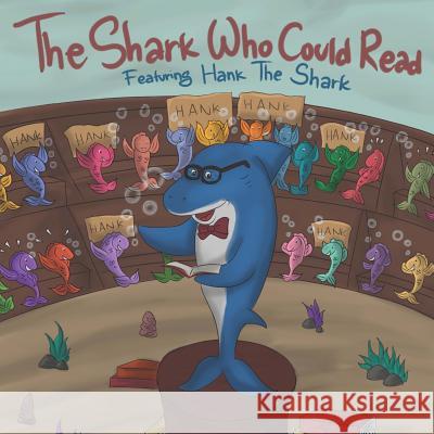 The Shark Who Could Read: Featuring Hank The Shark Rosenblatt, Andrew 9781519321596