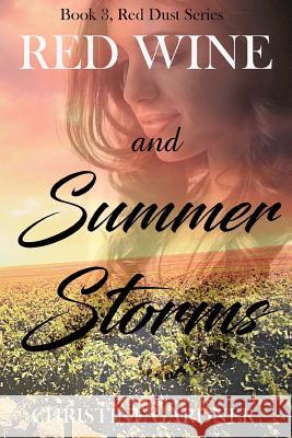 Red Wine and Summer Storms Christine Gardner 9781519321626 Createspace