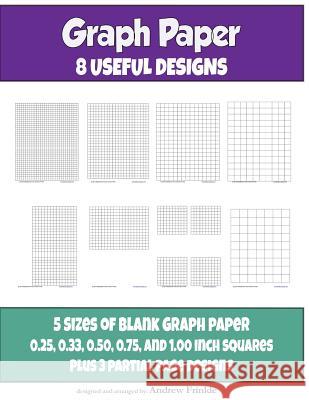 Graph Paper: 8 Useful Designs Andrew Frinkle 9781519322555 Createspace