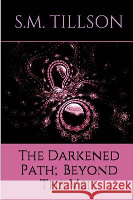 The Darkened Path; Beyond The Veil.: Beyond The Veil Phillips, Serita 9781519323644 Createspace Independent Publishing Platform