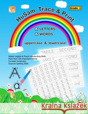 HuSam Trace and Print: LETTERS, WORDS ( uppercase and lowercase ) ( Grade 2 ) ( handwriting tracing printing alphabet practice workbook ) Network, Husam 9781519324993