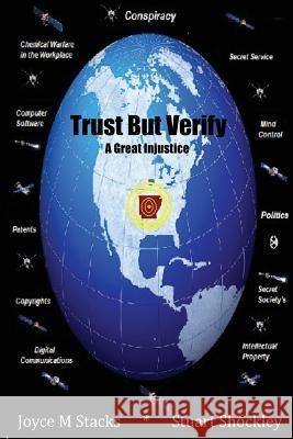 Trust But Verify: A Great Injustice Mrs Joyce M. Stacks MR Stuart Shockley 9781519329745 Createspace