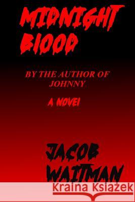 Midnight Blood Jacob Waitman 9781519335852 Createspace