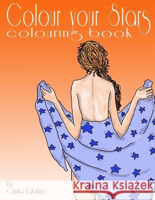 Colour your Stars colouring book: Star signs to colour Fabrizio, Cinzia 9781519336668