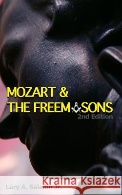 Mozart & The Freemasons: 2nd Edition Saladin Jr, Lary a. 9781519338136 Createspace Independent Publishing Platform