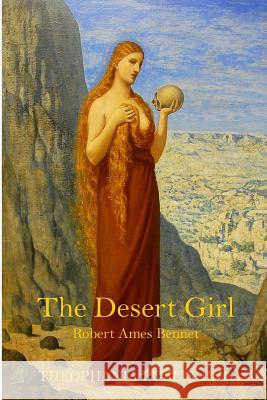 The Desert Girl Robert Ames Bennet 9781519338358