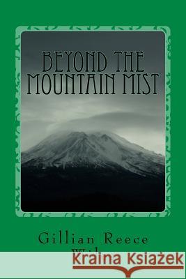 Beyond the Mountain Mist Gillian Reece Wiles 9781519346766 Createspace Independent Publishing Platform