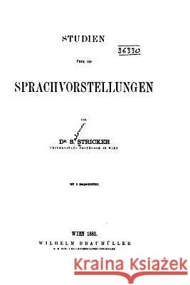 Studien über die Sprachvorstellungen Stricker, S. 9781519347022