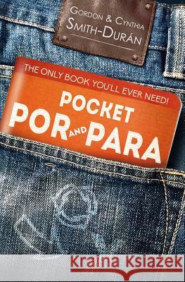Pocket Por and Para: The only book you'll ever need! Smith-Duran, Cynthia 9781519347367 Createspace Independent Publishing Platform