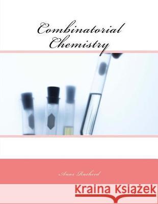 Combinatorial Chemistry Anas Rasheed 9781519349385 Createspace Independent Publishing Platform