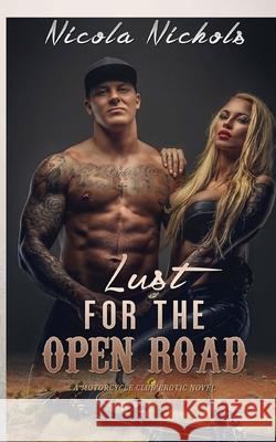 Lust for the Open Road Nicola Nichols 9781519353504 Createspace Independent Publishing Platform