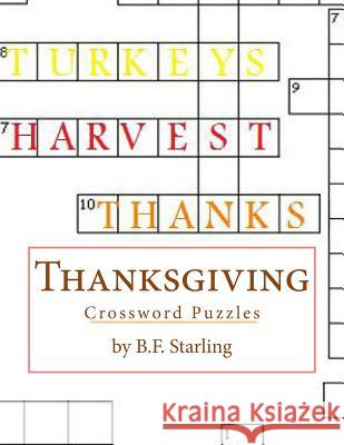 Thanksgiving: Crossword Puzzles B. F. Starling 9781519354167 Createspace