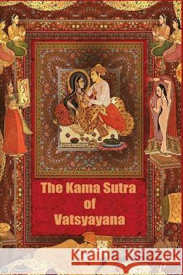 The Kama Sutra of Vatsyayana Vatsyayana 9781519354617