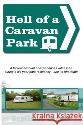 Hell of a Caravan Park Septimus Cooper 9781519355560 Createspace Independent Publishing Platform