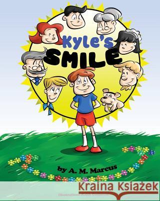 Kyle's Smile A. M. Marcus Keith Gutierrez 9781519356888 Createspace Independent Publishing Platform