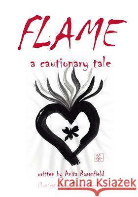 Flame: a cautionary tale Rosenfield, Anita 9781519359544