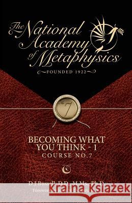 Becoming What You Think - 1 D. J. Bussel John Denne Rick Bennette 9781519361028 Createspace Independent Publishing Platform