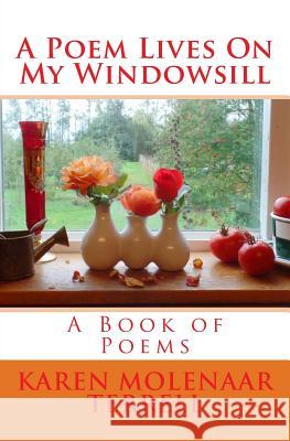 A Poem Lives On My Windowsill Terrell, Karen Molenaar 9781519361134