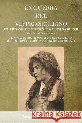 La Guerra Del Vespro Siciliano Amari, Michele 9781519363565 Createspace