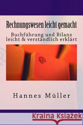 Rechnungswesen leicht gemacht: Buchführung und Bilanz leicht & verständlich erklärt Muller, Hannes Jurgen 9781519363596