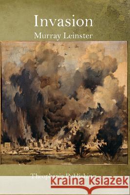 Invasion Murray Leinster 9781519363770 Createspace