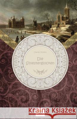 Die Silvesterglocken Charles Dickens 9781519364814