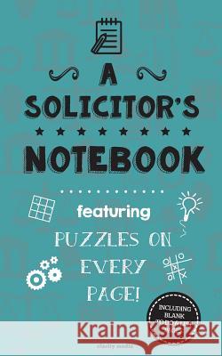 A Solicitor's Notebook: Featuring 100 puzzles Media, Clarity 9781519367020