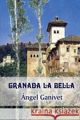 Granada la bella Ganivet, Angel 9781519368447