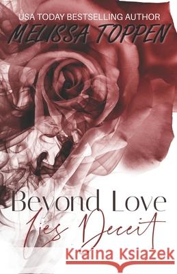 Beyond Love Lies Deceit Melissa Toppen 9781519371362