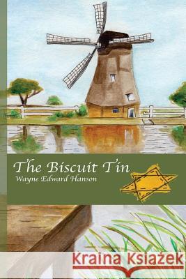 The Biscuit Tin Wayne Edward Hanson 9781519375926