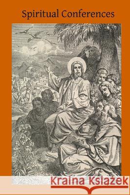 Spiritual Conferences Rev Henry Collin Rev Joseph Degen Brother Hermenegil 9781519377814 Createspace