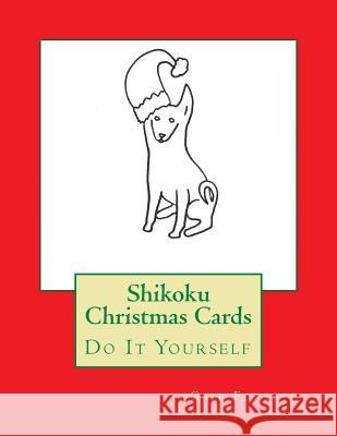 Shikoku Christmas Cards: Do It Yourself Gail Forsyth 9781519377821