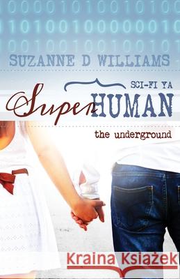 The Underground Suzanne D. Williams 9781519378255 Createspace