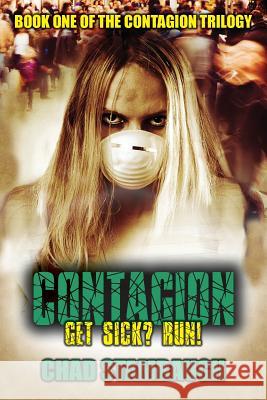 The Contagion: Get Sick? Run! Chad Stambaugh 9781519381743 Createspace Independent Publishing Platform