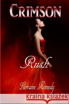 Crimson Rush: A Vampire Romance Lorraine Kennedy 9781519382238 Createspace