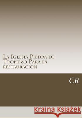 La Iglesia Piedra de Tropiezo Para la restauracion: El Sistema Peretz P., Yojanan Ben 9781519383471