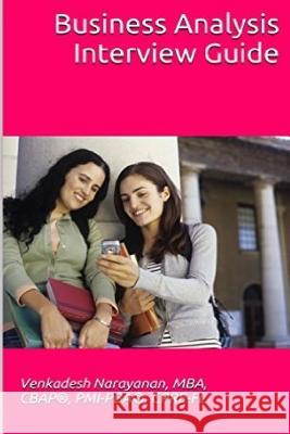 Business Analysis Interview Guide Venkadesh Narayanan 9781519384737 Createspace Independent Publishing Platform