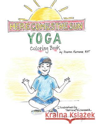 Here Comes The Sun Yoga Coloring Book Marrama, Sharon 9781519384997 Createspace