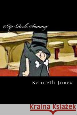 Slip-Rock Sammy MR Kenneth Jones 9781519386274